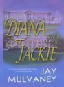 Diana & Jackie - Jay Mulvaney