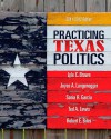 Practicing Texas Politics - Lyle C. Brown, Joyce A. Langenegger, Sonia R. Garcia, Ted Lewis, Robert E. Biles