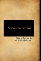 Slave Narratives - Work Projects Administration