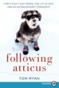 Following Atticus LP: Forty-Eight High Peaks, One Little Dog, and an Extraordinary Friendship - Tom Ryan