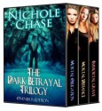 The Dark Betrayal Trilogy: Mortal Obligation, Mortal Defiance, Immortal Grave - Nichole Chase