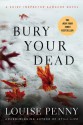 Bury Your Dead: A Chief Inspector Gamache Novel - Louise Penny