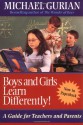 Boys and Girls Learn Differently!: A Guide for Teachers and Parents - Michael Gurian, Terry Trueman, Patricia Henley