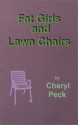 The Fat Girls and Lawn Chairs - Cheryl Peck