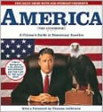 America (The Book): A Citizen's Guide to Democracy Inaction - Jon Stewart, Thomas Jefferson, Stephen Colbert, Samantha Bee
