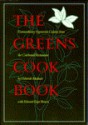 The Greens Cookbook: Extraordinary Vegetarian Cuisine from the Celebrated Restaurant - Deborah Madison, Edward Espe Brown