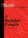 A Regular Couple (From The Atlantic Archives) - Curtis Sittenfeld