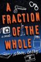 A Fraction of the Whole - Steve Toltz