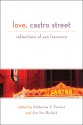 Love, Castro Street: Reflections of San Francisco - Katherine V. Forrest, Jim Van Buskirk