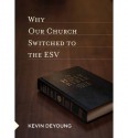 Why Our Church Switched To The Esv - Kevin DeYoung