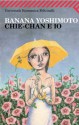 Chie-chan e io - Banana Yoshimoto, Giorgio Amitrano