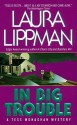 In Big Trouble - Laura Lippman