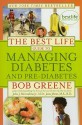 The Best Life Guide to Managing Diabetes and Pre-Diabetes - Bob Greene, Janis Jibrin, John J. Merendino Jr.