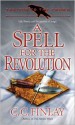 A Spell for the Revolution - C.C. Finlay