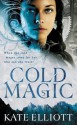 Cold Magic (The Spiritwalker Trilogy) - Kate Elliott