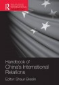 Handbook of China's International Relations - Breslin Shaun, Breslin Shaun