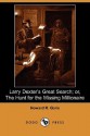 Larry Dexter's Great Search; Or, the Hunt for the Missing Millionaire (Dodo Press) - Howard R. Garis