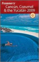 Frommer's Cancun, Cozumel & the Yucatan 2009 - David Baird, Juan Christiano