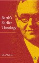 Barth's Earlier Theology: Scripture, Confession and Church - John B. Webster