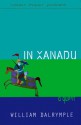 In Xanadu: A Quest - William Dalrymple