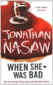 When She Was Bad - Jonathan Nasaw