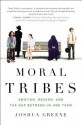 Moral Tribes: Emotion, Reason, and the Gap Between Us and Them - Joshua Greene