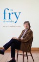 The Fry Chronicles - Stephen Fry