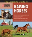 The Complete Guide to Raising Horses - Samantha Johnson, Daniel Johnson