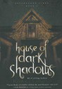 House of Dark Shadows - Robert Liparulo