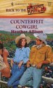 Counterfeit Cowgirl - Heather Allison