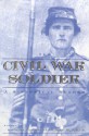 The Civil War Soldier: A Historical Reader - Michael Barton, Larry M. Logue