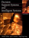 Decision Support Systems and Intelligent Systems with CD-ROM - Efraim Turban, Ting-Peng Liang, Jay Aronson