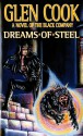 Dreams of Steel: (The Chronicle of the Black Company, #5) - Glen Cook