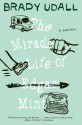 The Miracle Life of Edgar Mint - Brady Udall