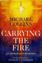 Carrying the Fire: An Astronaut's Journeys - Michael Collins