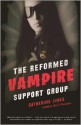 The Reformed Vampire Support Group - Catherine Jinks