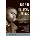 Born to Use Mics - Michael Eric Dyson