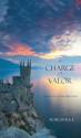 A Charge of Valor (Book #6 in the Sorcerer's Ring) - Morgan Rice