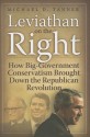 Leviathan on the Right: How Big-Government Conservativism Brought Down the Republican Revolution - Michael D. Tanner