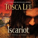 Iscariot: A Novel of Judas (Audio) - Tosca Lee