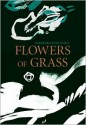 Flowers of Grass - Takehiko Fukunaga, Royall Tyler