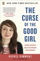 The Curse of the Good Girl: Raising Authentic Girls with Courage and Confidence - Rachel Simmons