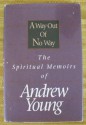 A Way Out of No Way: The Spiritual Memoirs of Andrew Young - Andrew Young