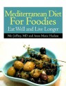 Mediterranean Diet For Foodies - Mir Joffrey, Anne-Marie Haslam