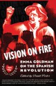 Vision on Fire: Emma Goldman on the Spanish Revolution - Emma Goldman, David Porter