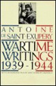 Wartime Writings, 1939-1944 - Antoine de Saint-Exupéry