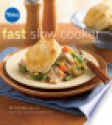 Pillsbury Fast Slow Cooker Cookbook: 15-Minute Prep and Your Slow Cooker Does the Rest! - Pillsbury Editors