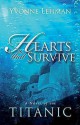 Hearts That Survive: A Novel of the Titanic - Yvonne Lehman