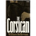 The Corsican: A Novel - William Heffernan