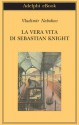 La vera vita di Sebastian Knight - Vladimir Nabokov, Germana Cantoni De Rossi